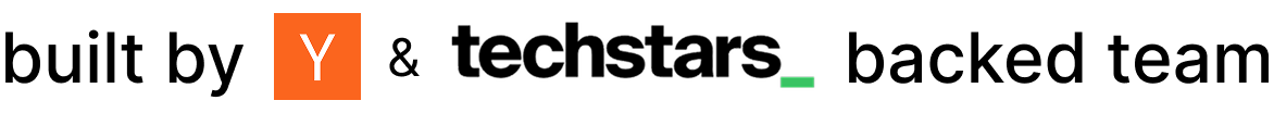 Built by Y Combinator and Techstars backed team
